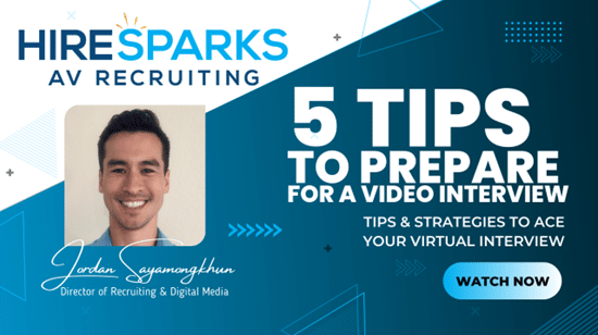 Prepare for success with these 5 Tips to Prepare for a Video Interview from HireSparks AV Recruiting's Director of Recruiting & Digital Media Jordan Sayamongkhun. When it comes to the next step in your career or seeking top-notch AV talent for your business, HireSparks is the only name in the AV talent market. #AudioVisual #InterviewTips #Recruiting #interviewready #hiresparks #AVrecruiting
